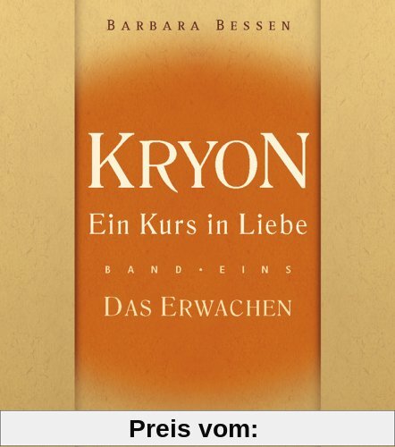 Kryon - Ein Kurs in Liebe, Band eins: Das Erwachen: BD 1